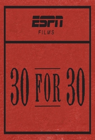 Poster for 30 for 30 from ESPN Films